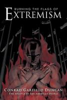 Burning the Flags of Extremism 1449713017 Book Cover