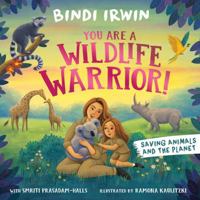 You Are a Wildlife Warrior! 176135096X Book Cover