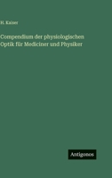 Compendium der physiologischen Optik für Mediciner und Physiker 3386407234 Book Cover