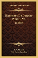 Elementos De Derecho Politico V2 (1838) 1161156682 Book Cover