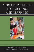 A Practical Guide to Teaching and Learning 1610480724 Book Cover