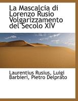 La Mascalcia di Lorenzo Rusio Volgarizzamento del Secolo XIV 1115839330 Book Cover