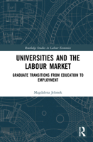 Universities and the Labour Market: Graduate Transitions from Education to Employment 0367742284 Book Cover