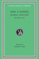 Dio Cassius: Roman History, Volume VII, Books 56-60 0674991931 Book Cover