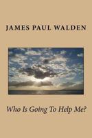 Who is going to help me? 1986474526 Book Cover