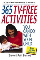 365 Tv-Free Activities You Can Do With Your Child: Plus 50 All-New Bonus Activities (365) 1580627552 Book Cover