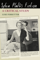 Sylvia Plath's Fiction: A Critical Study 0748625100 Book Cover