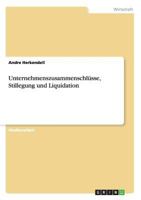 Unternehmenszusammenschlusse, Stillegung Und Liquidation 3656659338 Book Cover