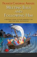 Meeting Jesus and Following Him: A Retreat Given to Pope Benedict XVI and the Papal Household 1586174231 Book Cover