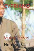 CYPRIANO: Breaking The Shell B08KH1339F Book Cover