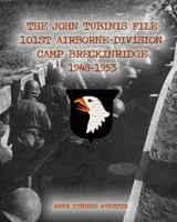 The John Tubinis File: 101st Airborne, Camp Breckinridge, 1948-1953 1540459950 Book Cover