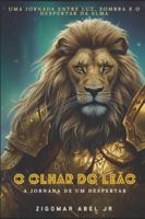 O olhar do leão: A Jornada de um Despertar B0FWKR8CZZ Book Cover