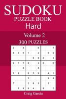 300 Hard Sudoku Puzzle Book: Volume 2 1987773497 Book Cover