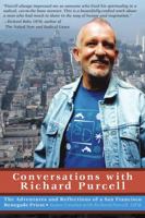 Conversations with Richard Purcell: The Adventures and Reflections of a San Francisco Renegade Priest 0982894112 Book Cover