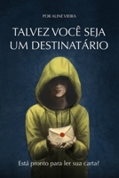 TALVEZ VOCÊ SEJA UM DESTINATÁRIO B097BR12JQ Book Cover