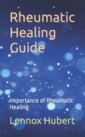 Rheumatic Healing Guide: Importance of Rheumatic Healing B0CN2Y7DVZ Book Cover