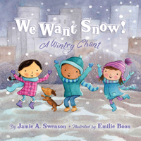 We Want Snow: A Wintry Chant 1534110755 Book Cover