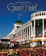 Grand Hotel - America's Summer Place 0983821828 Book Cover