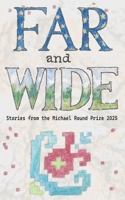 Far and Wide: Selected Entries from the Michael Round Prize 2025 B0G2R8M8YC Book Cover