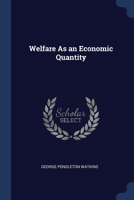 Welfare As an Economic Quantity 1376501139 Book Cover