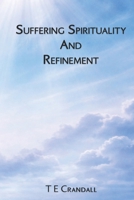 Suffering Spirituality And Refinement B0GS74CCND Book Cover