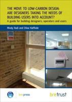 The Move to Low-Carbon Design: Are Designers Taking the Needs of Building Users into Account?: A Guide for Building Designers, Operators and Users 1848061161 Book Cover