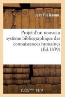 Projet D'Un Nouveau Systa]me Bibliographique Des Connaissances Humaines 2011927919 Book Cover