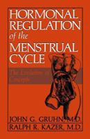 Hormonal Regulation of the Menstrual Cycle: The Evolution of Concepts 1489934987 Book Cover