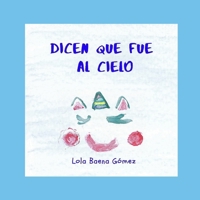 Dicen que fue al cielo (Spanish Edition) B08DSYST8M Book Cover