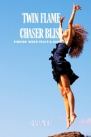 Twin Flame Chaser Bliss: Finding Inner Peace & Harmony B096TL7LV3 Book Cover