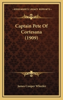 Captain Pete Of Cortesana 1165381176 Book Cover