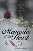 Memories of the Heart: A Story of Love, Loss, and Learning to Live Again 1489706798 Book Cover