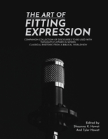 The Art of Fitting Expression: Discourses in Classical Rhetoric 1070836893 Book Cover