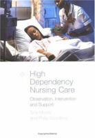 High-Dependency Nursing Care: Observation, Intervention and Support 0415467950 Book Cover