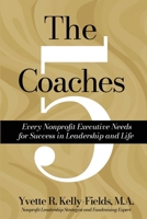 The 5 Coaches Every Nonprofit Executive Needs for Success in Leadership and Life B0GZ48KYVW Book Cover