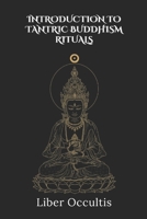 Introduction to Tantric Buddhism Rituals: 33 Full Rituals (Occult Textbooks) B0F1G3G6FJ Book Cover