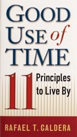 Good Use of Time: 11 Principles to Live By - Paperback B00DNBUVES Book Cover