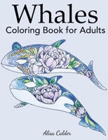 Whale Coloring Book for Adults (Animal Coloring Books) 1947243799 Book Cover