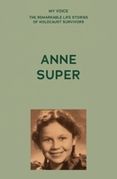 My Voice: Anne Super 1526186225 Book Cover