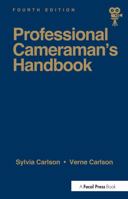Professional Cameraman's Handbook, The, Fourth Edition 024080080X Book Cover