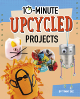 10-Minute Upcycled Projects 149668091X Book Cover