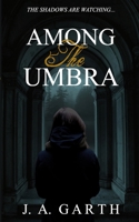 Among the umbra: The shadows are watching... 0648809595 Book Cover