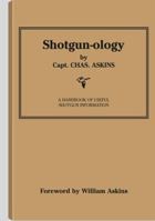 Shotgun-Ology: A Handbook Of Useful Shotgun Information 1162991593 Book Cover