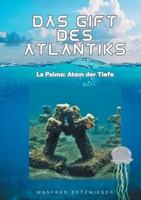 Das Gift des Atlantiks: La Palma: Atem der Tiefe (German Edition) 3819214860 Book Cover