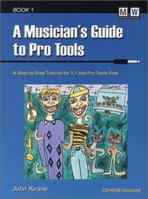 A Musician's Guide to Pro Tools 0971849900 Book Cover