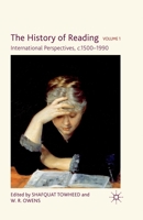 The History of Reading, Volume 1: International Perspectives, c. 1500-1990 1349320056 Book Cover