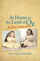 At Home in the Land of Oz: My Sister, Autism, and Me 1843108593 Book Cover