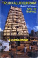 Tirukkalukkunram (Pakshitirtham) and Its Temples 8170173922 Book Cover