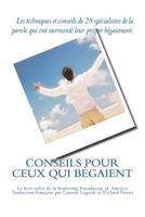 Conseils Pour Ceux Qui Begaient: Les Conseils de 28 Specialistes de La Parole Qui Ont Surmonte Leur Propre Begaiement 2953777644 Book Cover