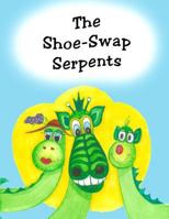 The Shoe-Swap Serpents 0986774537 Book Cover